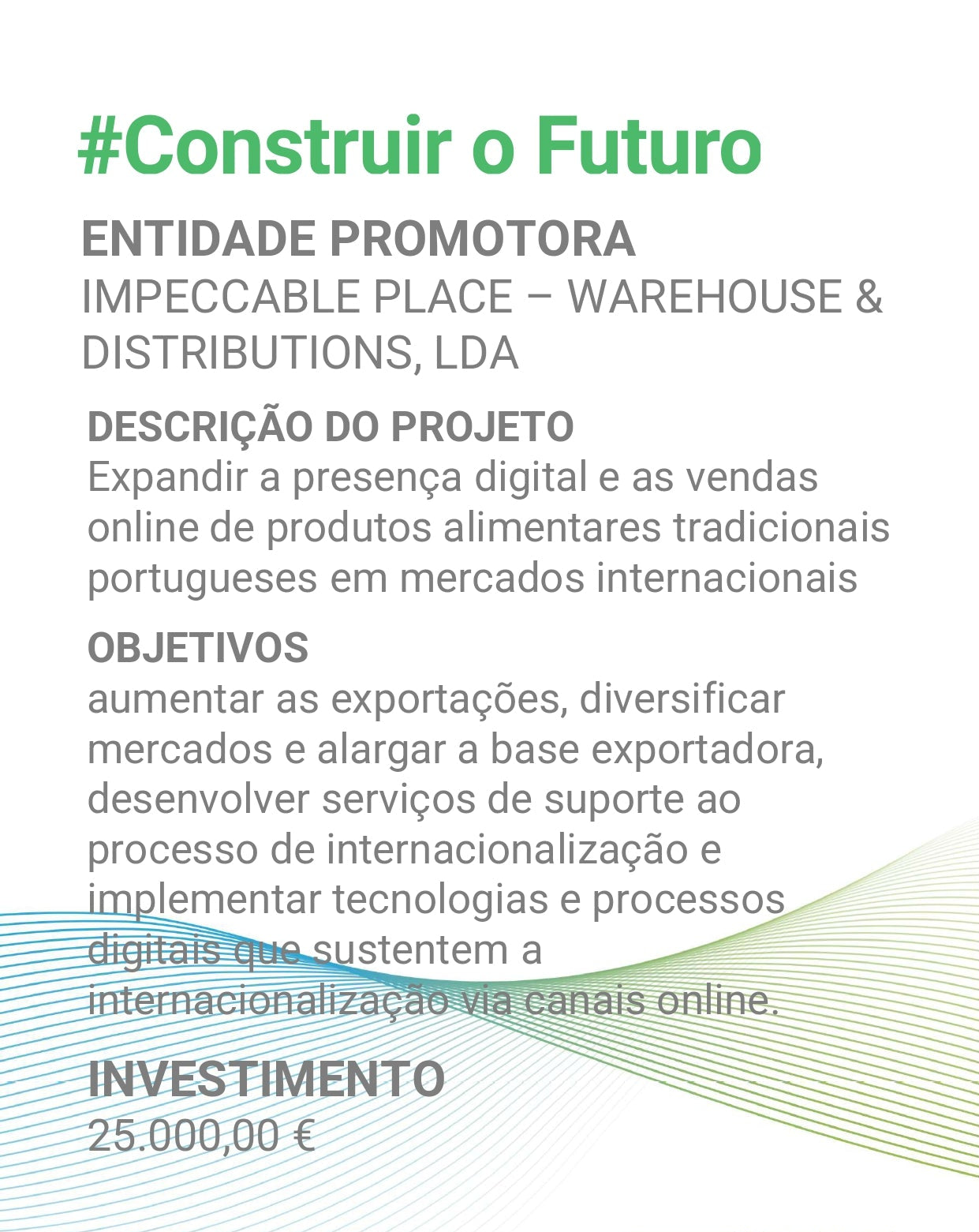 Promotional poster for a project by Impeccable Place - Warehouse & Distributions, LDA, with text and logos on a white background.